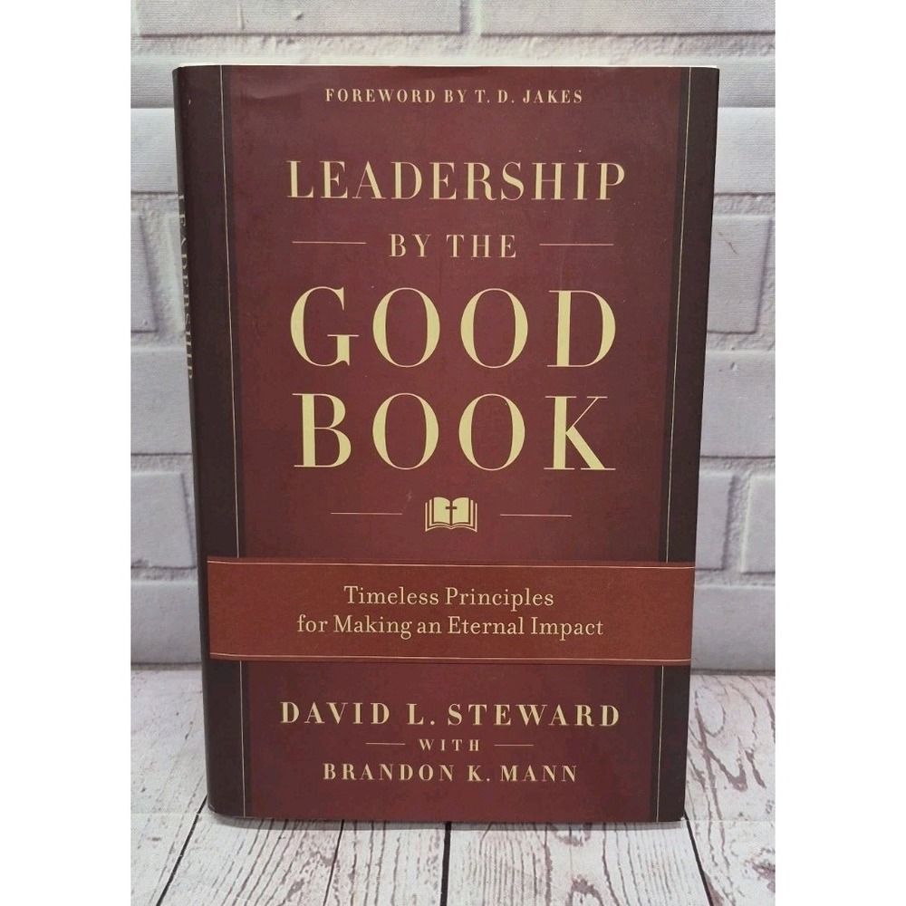 Leadership by the Good Book: Timeless Principles~ Signed Copy David L. Steward